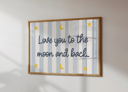Love You To The Moon And Back Print, Star Moon Kids Bedroom Poster, Blue Stripe Nursery Wall Art, Baby Boy Room Decor, Toddler Gift