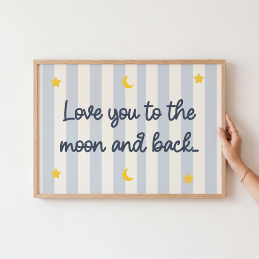 Love You To The Moon And Back Print, Star Moon Kids Bedroom Poster, Blue Stripe Nursery Wall Art, Baby Boy Room Decor, Toddler Gift