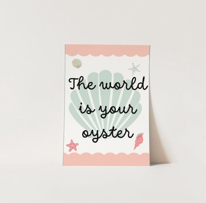 Oyster Shell Inspirational Quote Print – Nursery Wall Art
