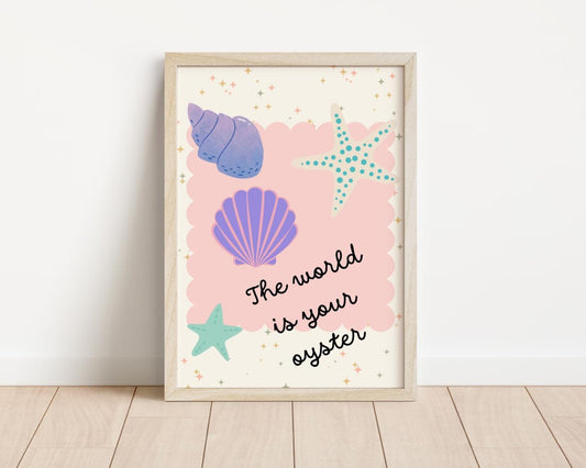 The world is your oyster shell wall print poster for girls bedroom, nursery or playroom