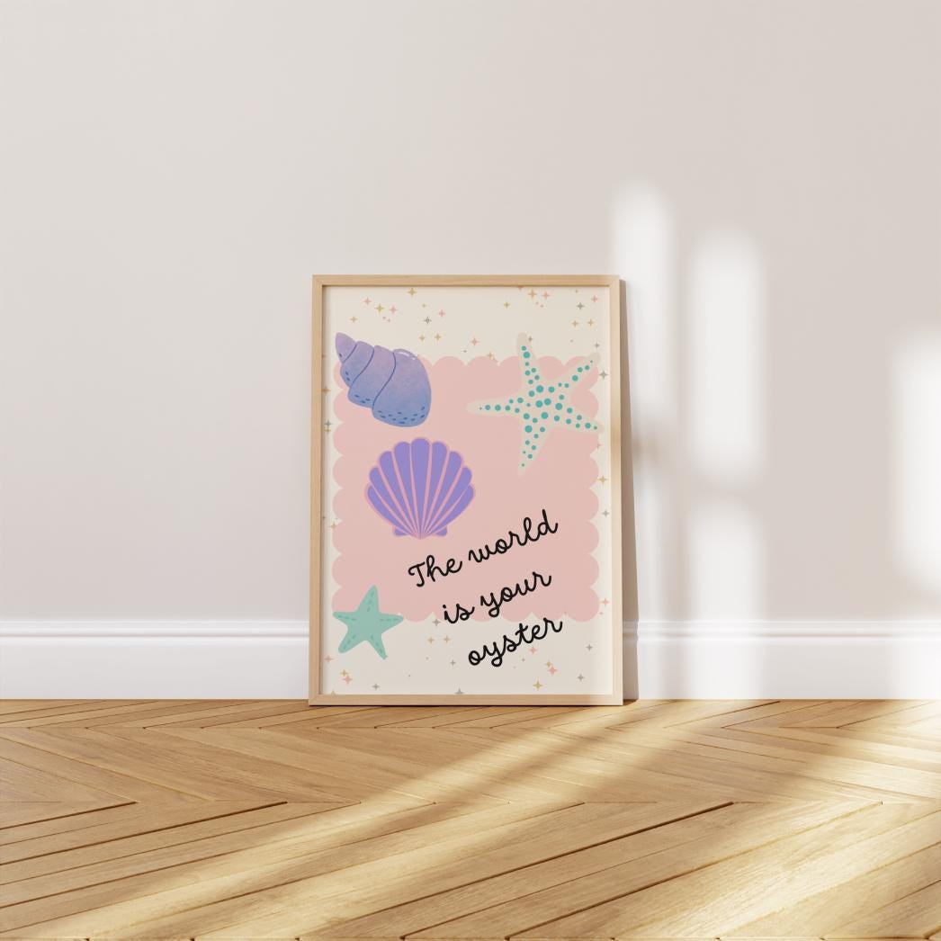 The world is your oyster shell wall print poster for girls bedroom, nursery or playroom