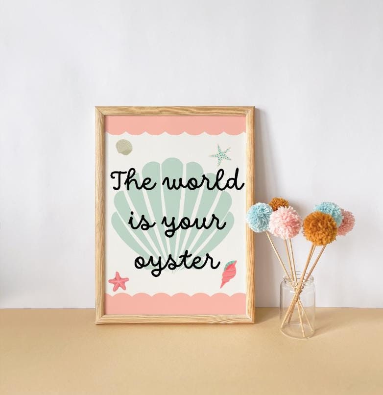 Oyster Shell Inspirational Quote Print – Nursery Wall Art