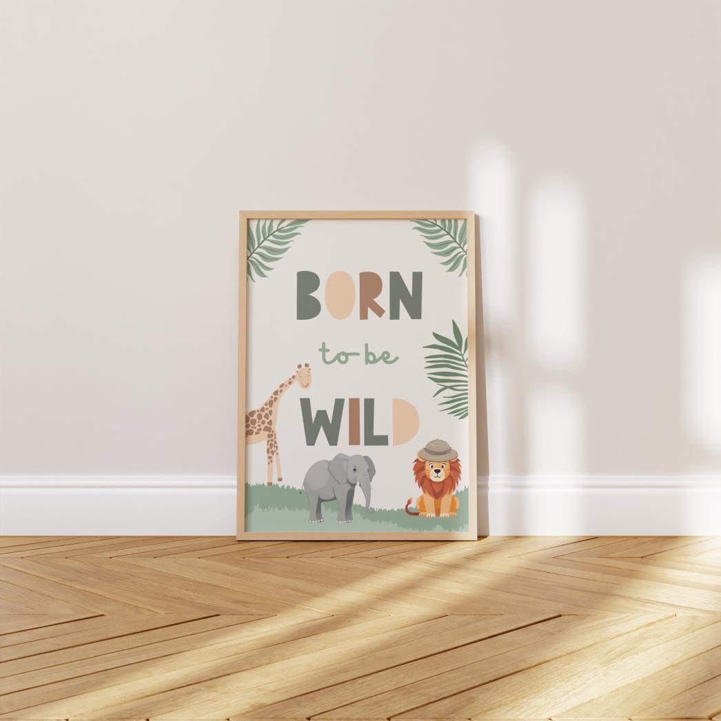 Childrens safari nursery print, born to be wild quote for kids bedroom, nursery or playroom