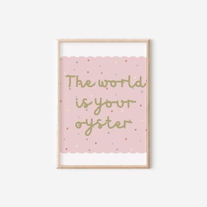 The World Is Your Oyster Print – Dusty Pink Wall Art – Motivational Quote Poster (Unframed)