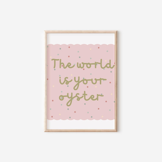 The World Is Your Oyster Print – Dusty Pink Wall Art – Motivational Quote Poster (Unframed)