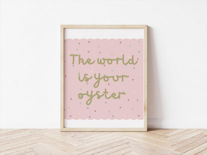 The World Is Your Oyster Print – Dusty Pink Wall Art – Motivational Quote Poster (Unframed)