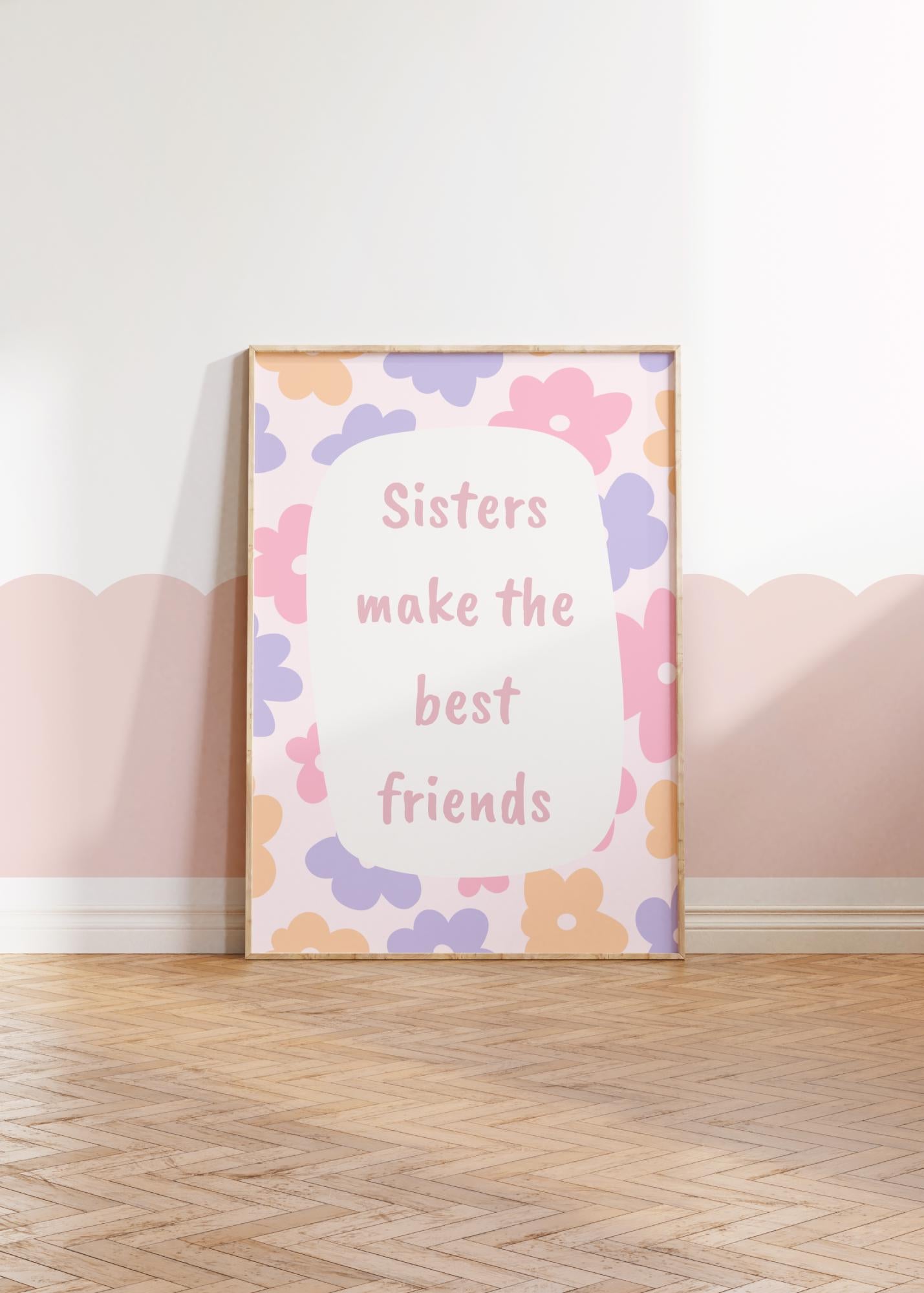 sisters make the best friends wall print for girls bedroom or nursery, siblings wall art , floral girld wall decor