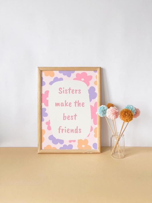 sisters make the best friends wall print for girls bedroom or nursery, siblings wall art , floral girld wall decor