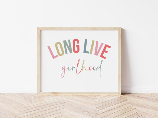 Long Live Girlhood colouful wall Poster for girls bedroom or nursery