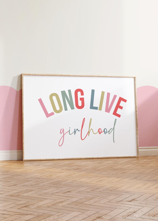 Long Live Girlhood colouful wall Poster for girls bedroom or nursery
