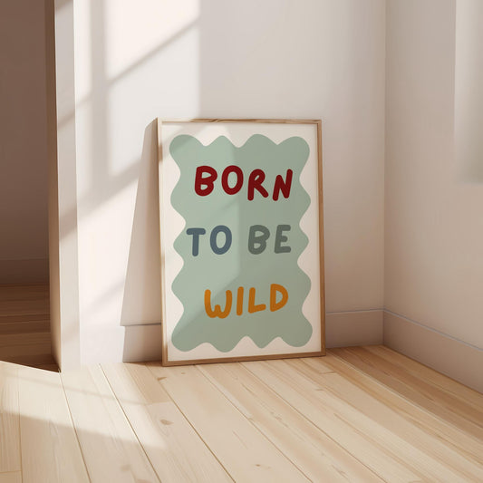 Born to be wild childrens neutral wall print for bedroom or nursery,