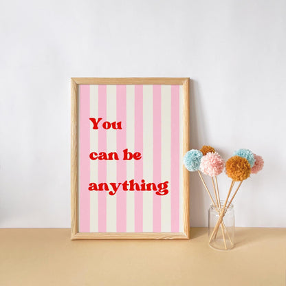 you can be anything pink striped affirmation print for girls bedroom or playroom