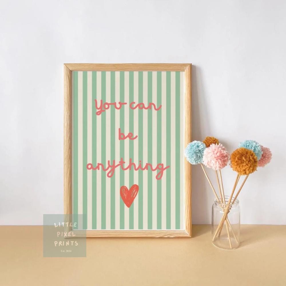 affirmation "you can be anything" girls wall print for bedroom or nursery
