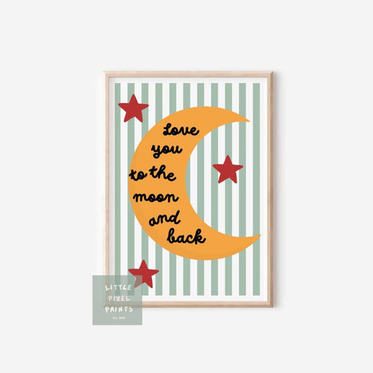 love you to the moon and back wall print for childrens bedroom or nursery, bright wall decor