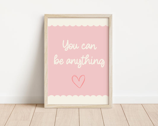 Girls Affirmation Print: "You Can Be Anything" Nursery Decor