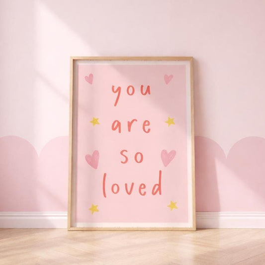 You are so loved, girls nursery quote print, pink girls print, gift for girl